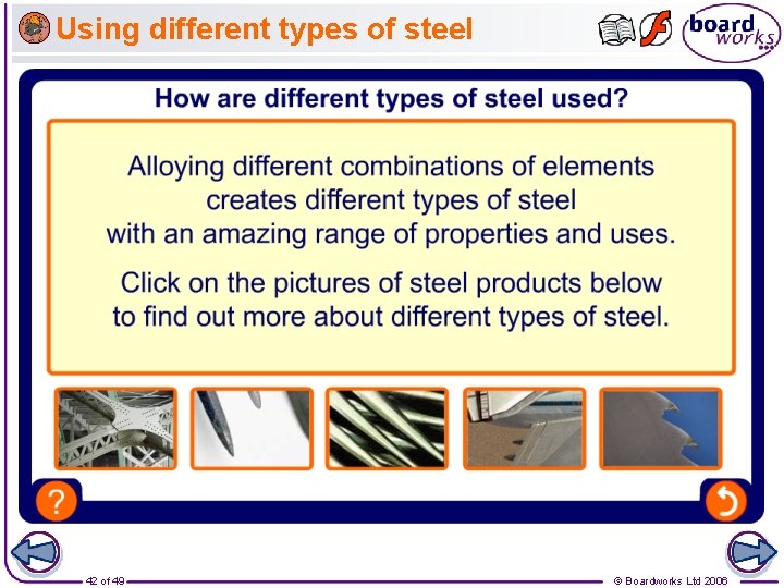 Using different types of steel 42 of 49 © Boardworks Ltd 2006 