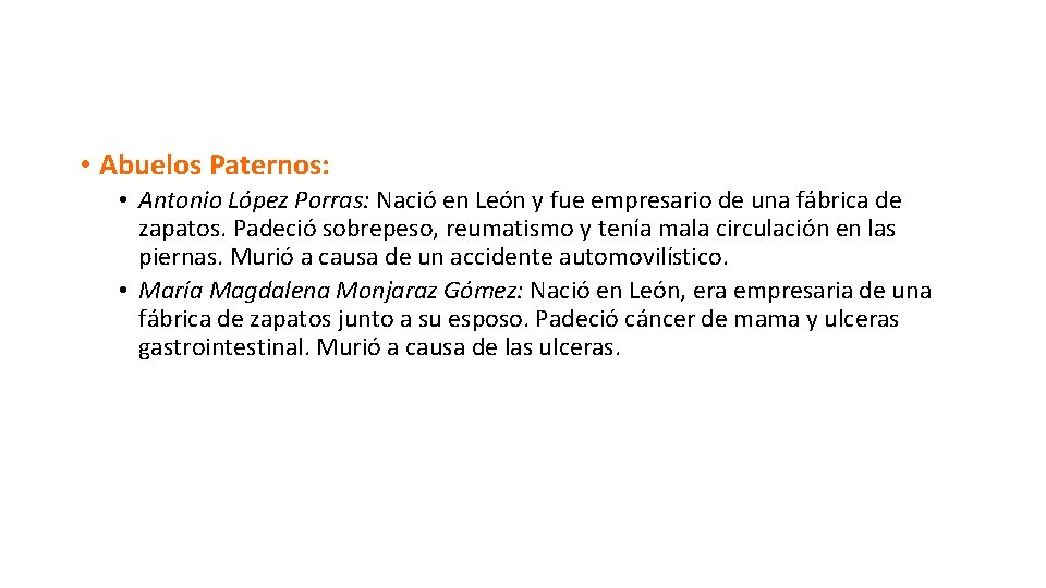  • Abuelos Paternos: • Antonio López Porras: Nació en León y fue empresario