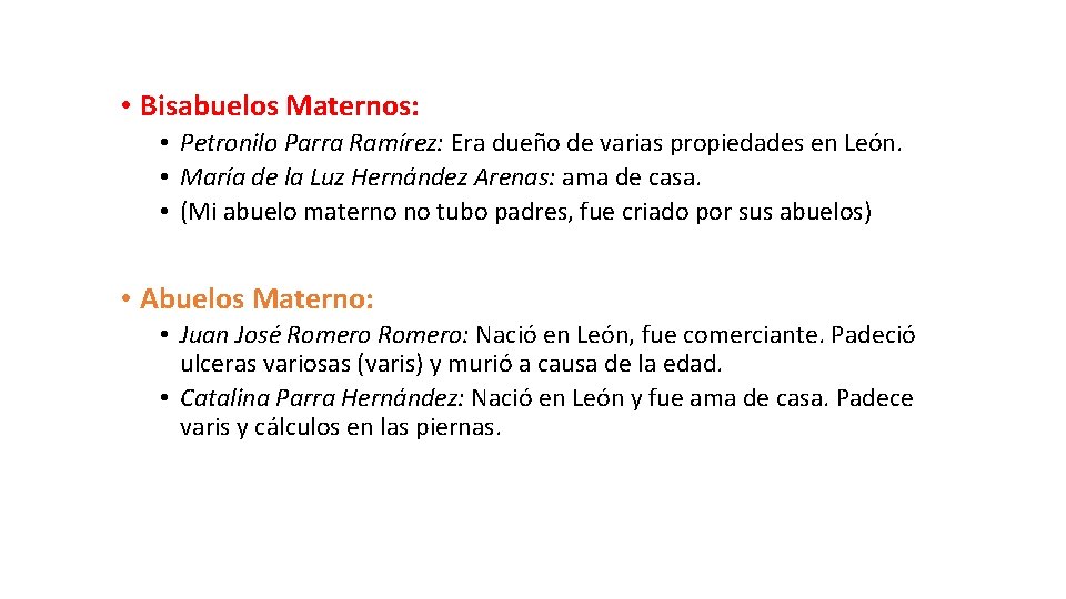  • Bisabuelos Maternos: • Petronilo Parra Ramírez: Era dueño de varias propiedades en