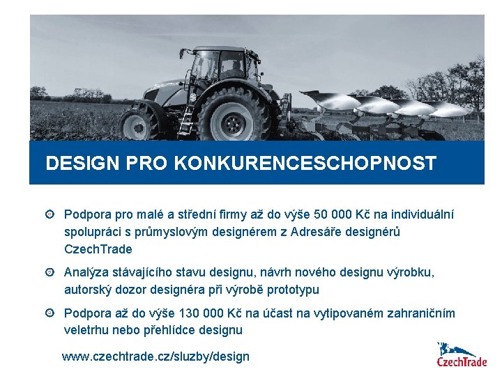 DESIGN PRO KONKURENCESCHOPNOST Podpora pro malé a střední firmy až do výše 50 000