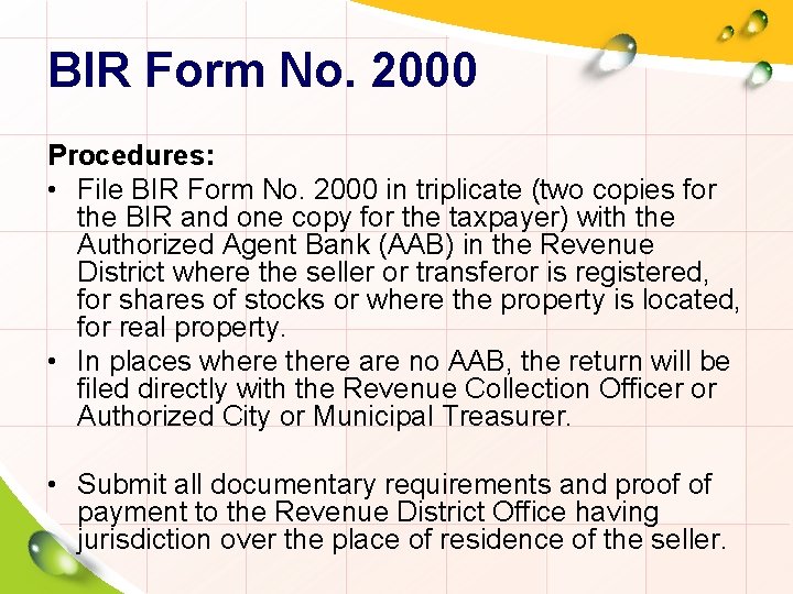 BIR Form No. 2000 Procedures: • File BIR Form No. 2000 in triplicate (two