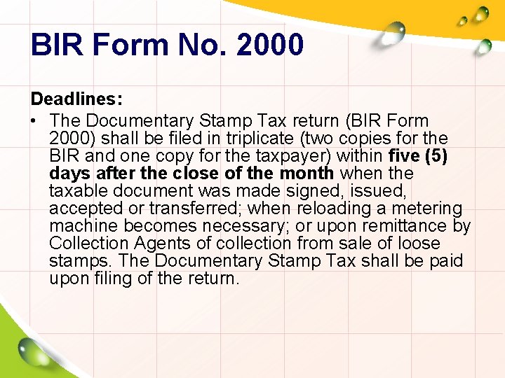 BIR Form No. 2000 Deadlines: • The Documentary Stamp Tax return (BIR Form 2000)