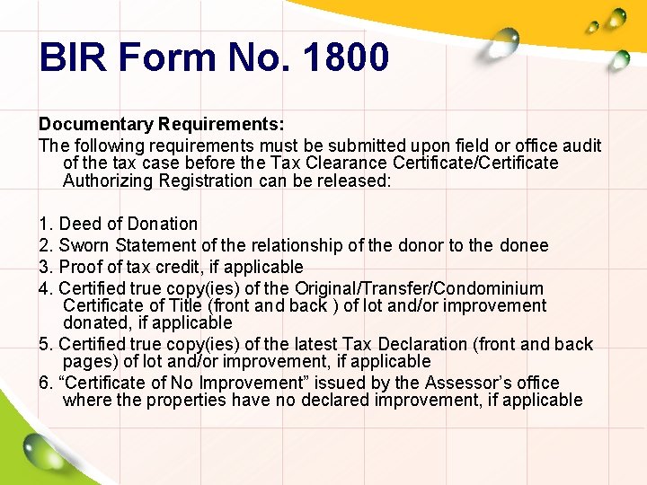 BIR Form No. 1800 Documentary Requirements: The following requirements must be submitted upon field