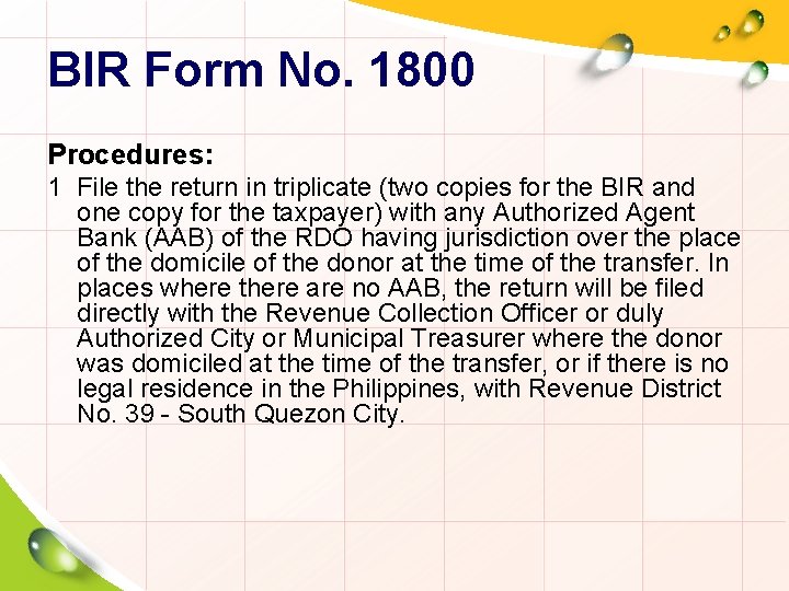 BIR Form No. 1800 Procedures: 1 File the return in triplicate (two copies for