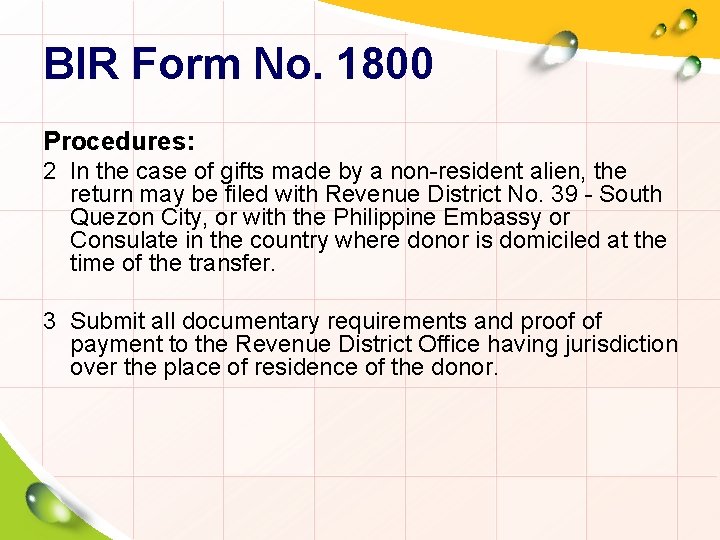 BIR Form No. 1800 Procedures: 2 In the case of gifts made by a