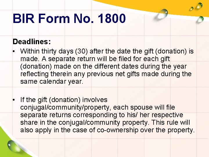 BIR Form No. 1800 Deadlines: • Within thirty days (30) after the date the