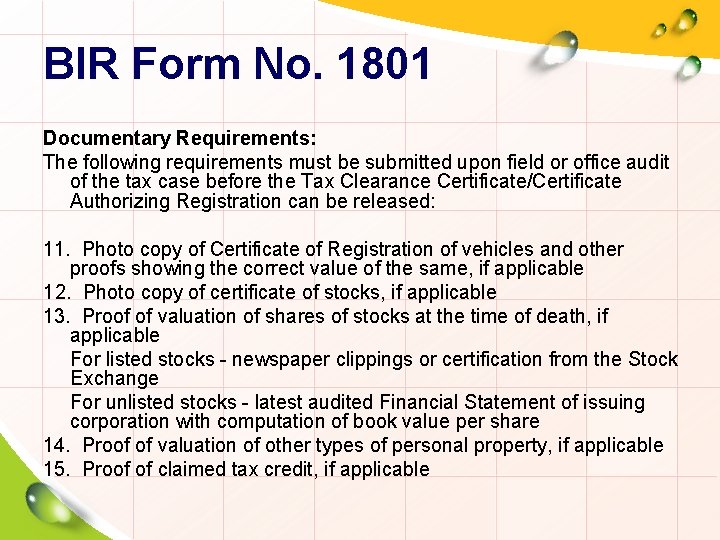 BIR Form No. 1801 Documentary Requirements: The following requirements must be submitted upon field