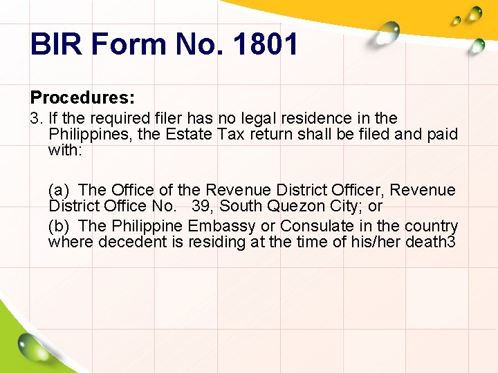BIR Form No. 1801 Procedures: 3. If the required filer has no legal residence
