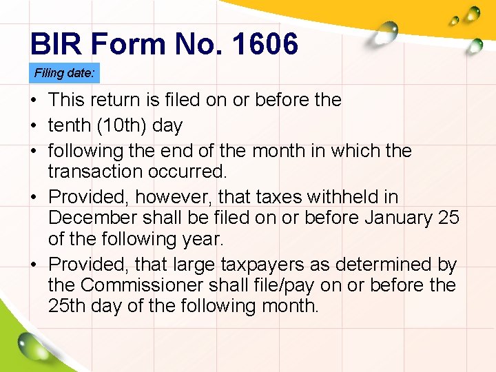 BIR Form No. 1606 Filing date: • This return is filed on or before