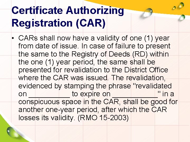 Certificate Authorizing Registration (CAR) • CARs shall now have a validity of one (1)