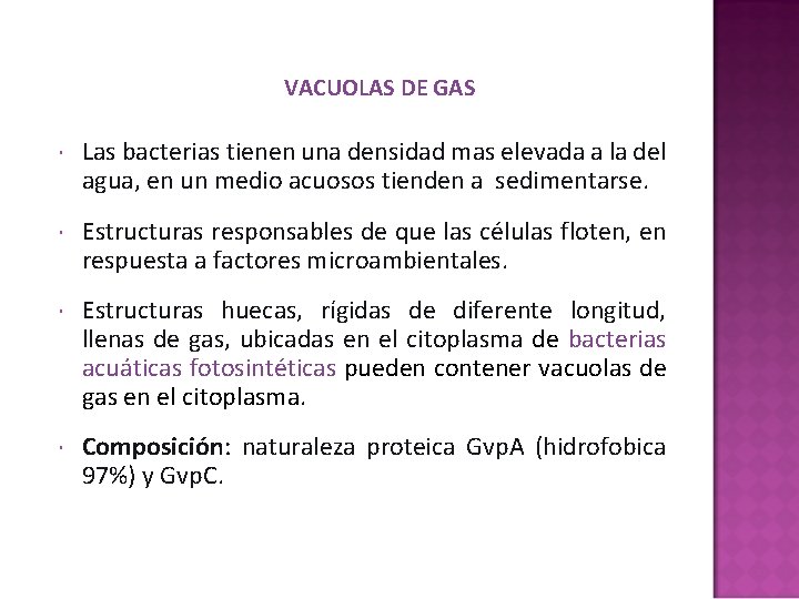 VACUOLAS DE GAS Las bacterias tienen una densidad mas elevada a la del agua, VACUOLAS DE GAS Las bacterias tienen una densidad mas elevada a la del agua,