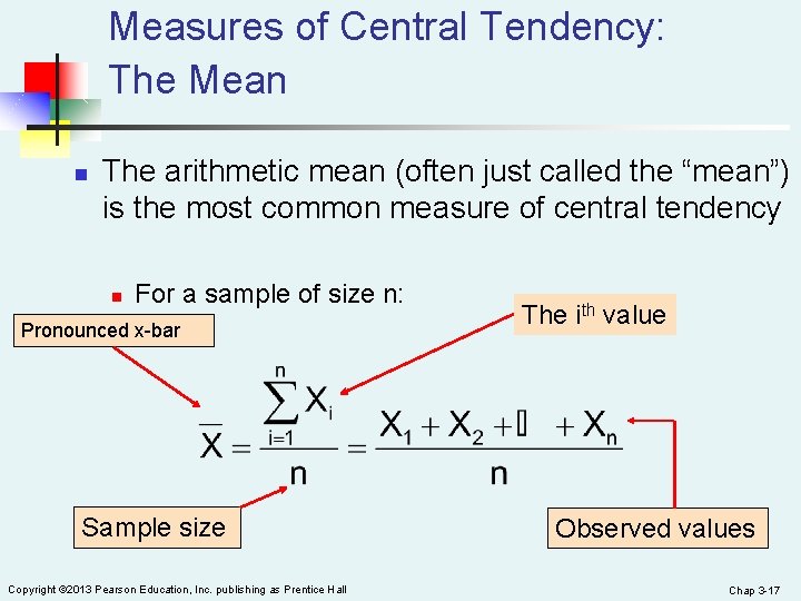 Measures of Central Tendency: The Mean n The arithmetic mean (often just called the