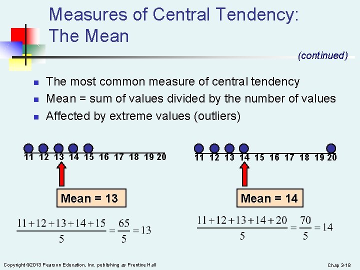 Measures of Central Tendency: The Mean (continued) n n n The most common measure
