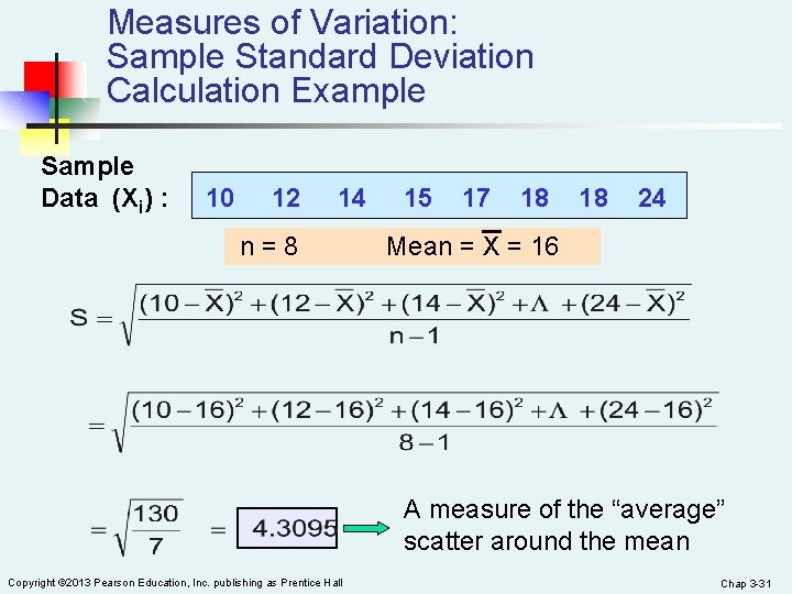 Measures of Variation: Sample Standard Deviation Calculation Example Sample Data (Xi) : 10 12