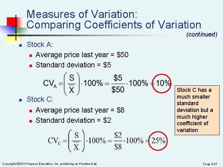 Measures of Variation: Comparing Coefficients of Variation (continued) n n Stock A: n Average