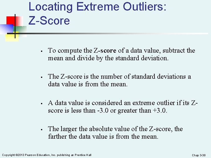Locating Extreme Outliers: Z-Score § § To compute the Z-score of a data value,