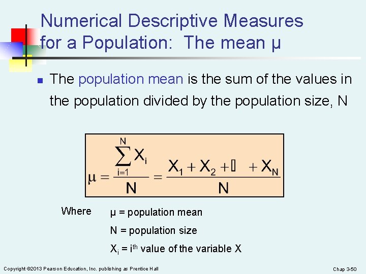 Numerical Descriptive Measures for a Population: The mean µ n The population mean is