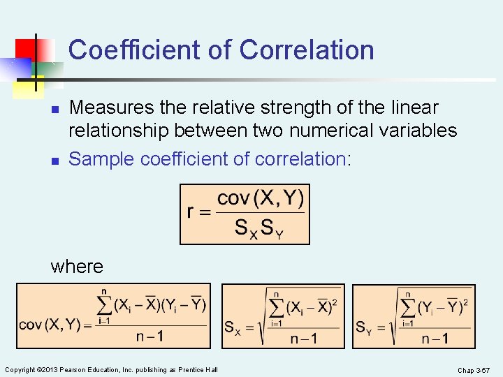 Coefficient of Correlation n n Measures the relative strength of the linear relationship between
