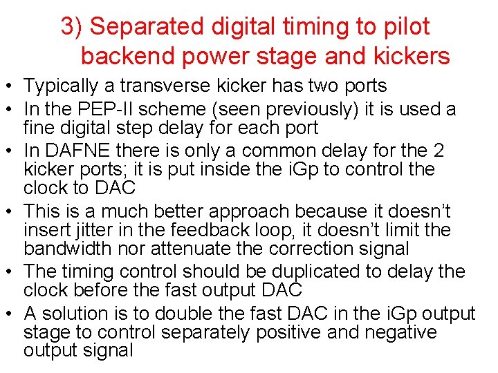 3) Separated digital timing to pilot backend power stage and kickers • Typically a