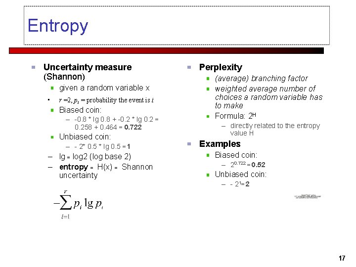 Entropy Uncertainty measure (Shannon) given a random variable x • r =2, pi =
