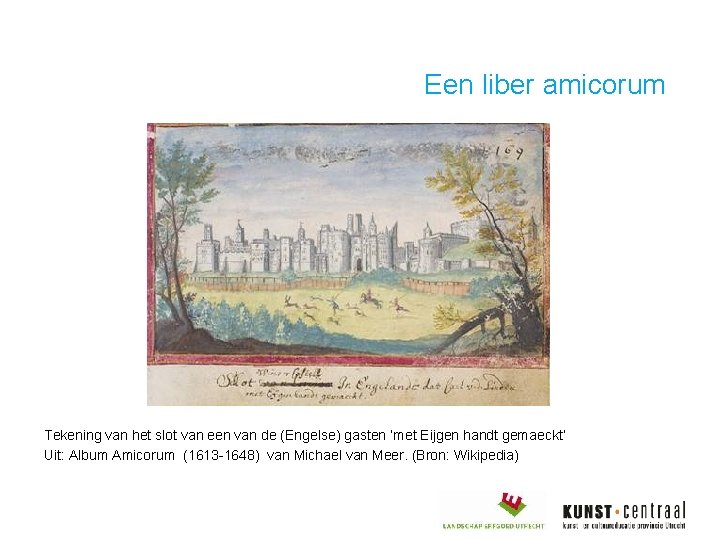 Een liber amicorum Tekening van het slot van een van de (Engelse) gasten ‘met