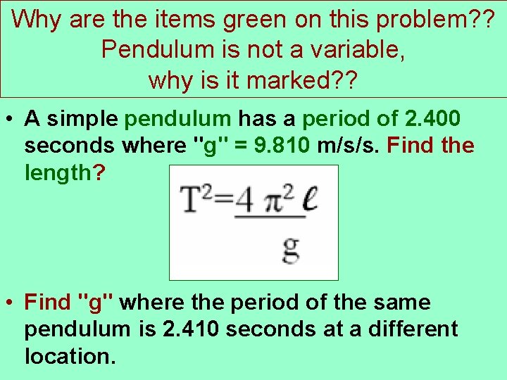 Why are the items green on this problem? ? Pendulum is not a variable,