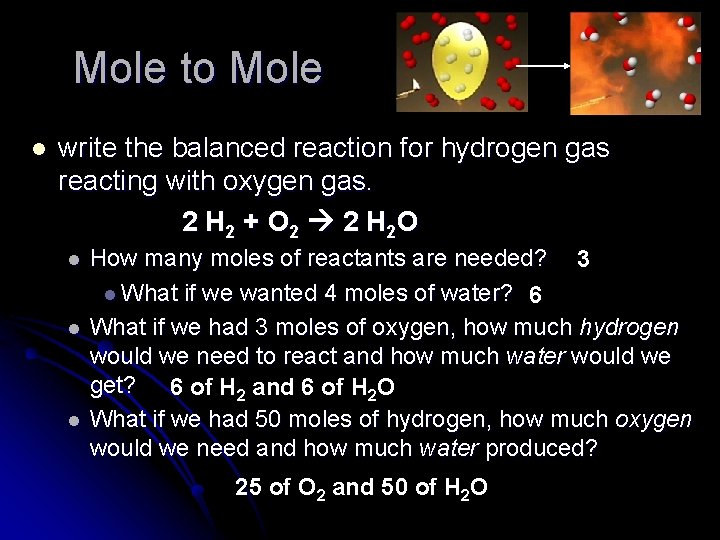 Mole to Mole l write the balanced reaction for hydrogen gas reacting with oxygen