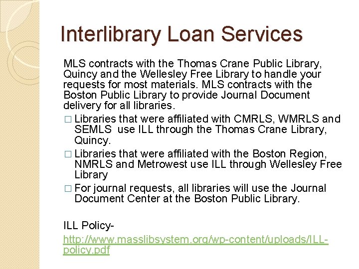 Interlibrary Loan Services MLS contracts with the Thomas Crane Public Library, Quincy and the