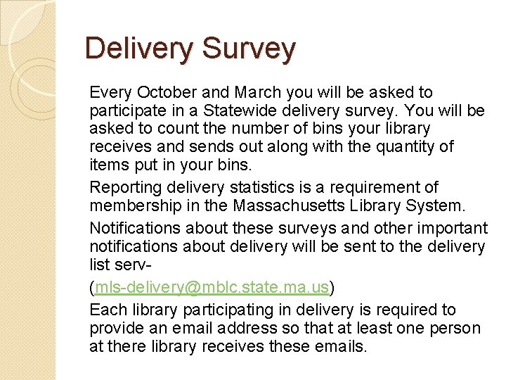 Delivery Survey Every October and March you will be asked to participate in a