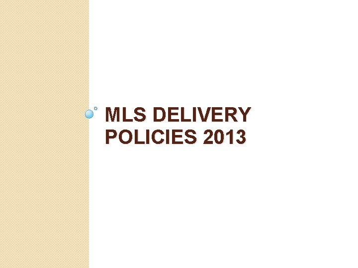 MLS DELIVERY POLICIES 2013 