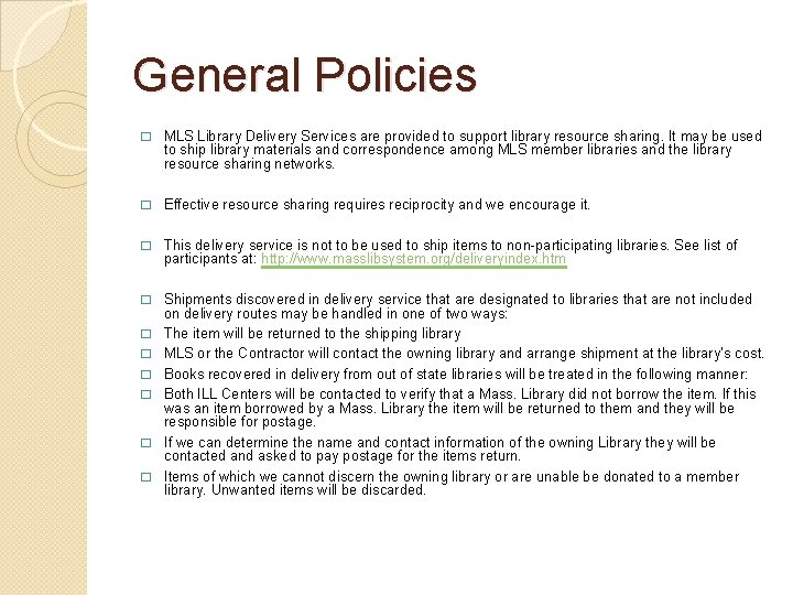 General Policies � MLS Library Delivery Services are provided to support library resource sharing.