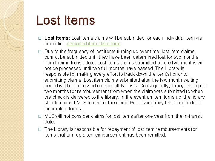 Lost Items � Lost Items: Lost items claims will be submitted for each individual