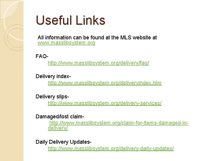 Useful Links All information can be found at the MLS website at www. masslibsystem.