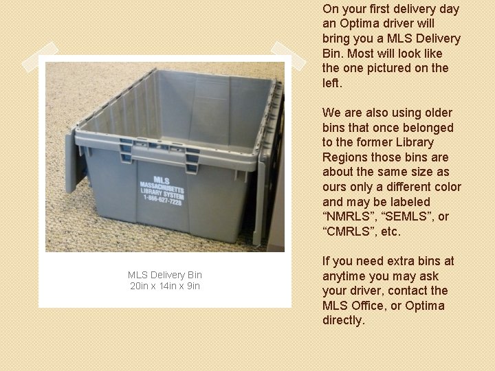 On your first delivery day an Optima driver will bring you a MLS Delivery