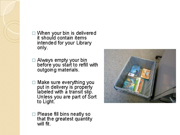 � When your bin is delivered it should contain items intended for your Library