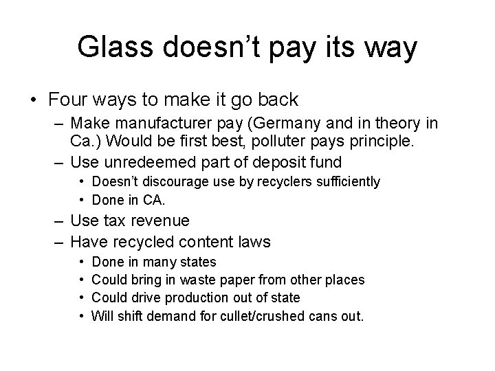 Glass doesn’t pay its way • Four ways to make it go back –
