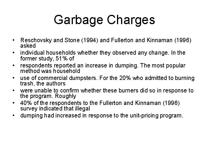 Garbage Charges • Reschovsky and Stone (1994) and Fullerton and Kinnaman (1996) asked •
