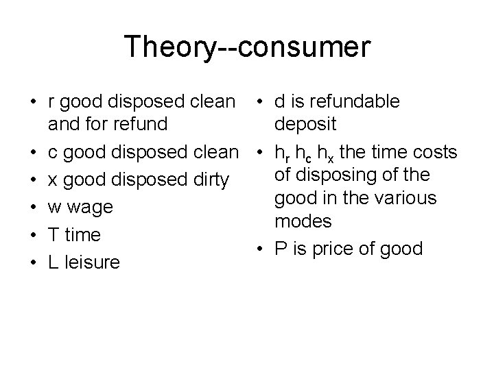 Theory--consumer • r good disposed clean • d is refundable and for refund deposit