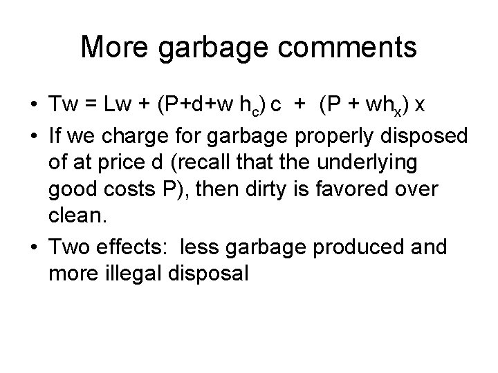 More garbage comments • Tw = Lw + (P+d+w hc) c + (P +