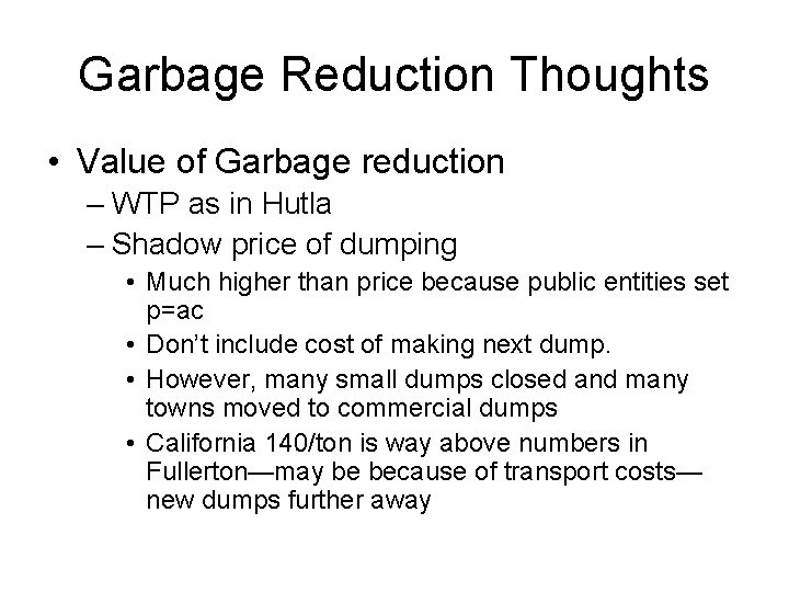 Garbage Reduction Thoughts • Value of Garbage reduction – WTP as in Hutla –