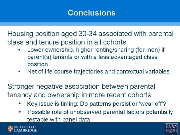 Conclusions Housing position aged 30 -34 associated with parental class and tenure position in