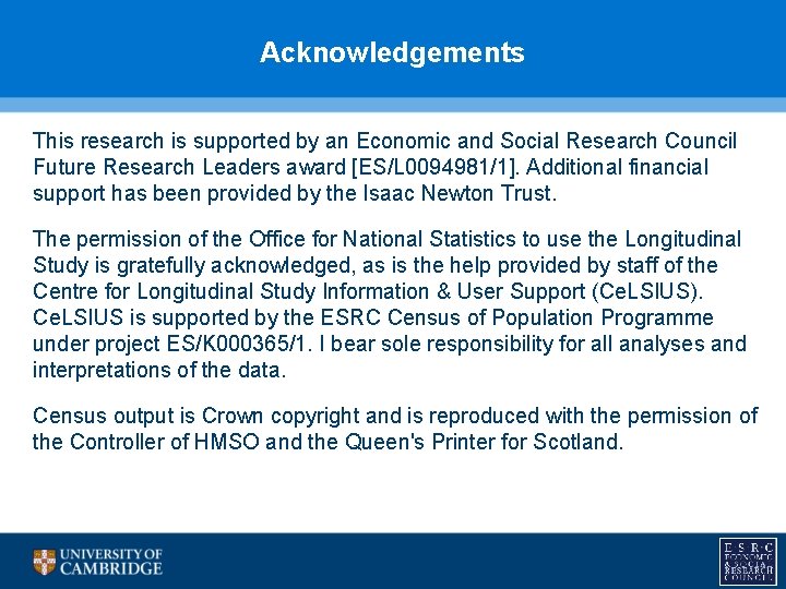 Acknowledgements This research is supported by an Economic and Social Research Council Future Research