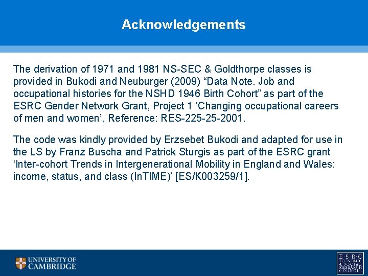 Acknowledgements The derivation of 1971 and 1981 NS-SEC & Goldthorpe classes is provided in