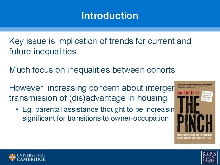 Introduction Key issue is implication of trends for current and future inequalities Much focus