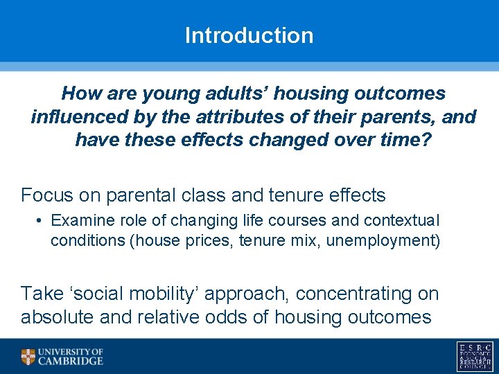 Introduction How are young adults’ housing outcomes influenced by the attributes of their parents,
