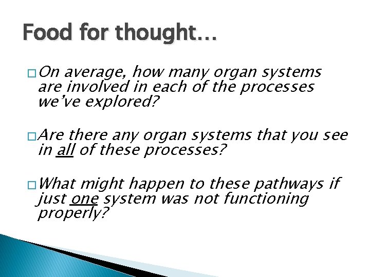 Food for thought… �On average, how many organ systems are involved in each of Food for thought… �On average, how many organ systems are involved in each of