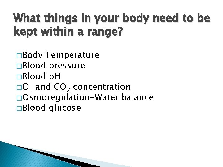 What things in your body need to be kept within a range? � Body What things in your body need to be kept within a range? � Body