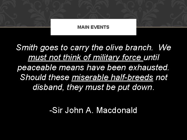 MAIN EVENTS Smith goes to carry the olive branch. We must not think of