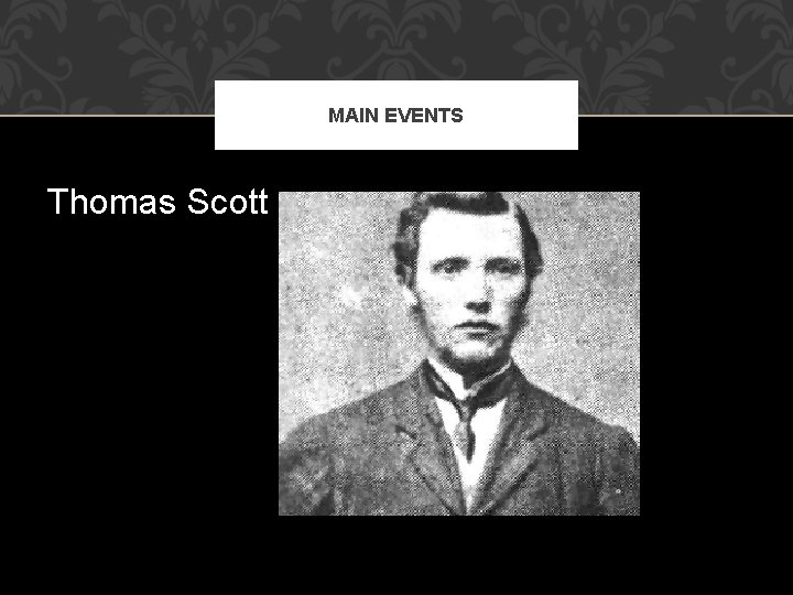 MAIN EVENTS Thomas Scott 