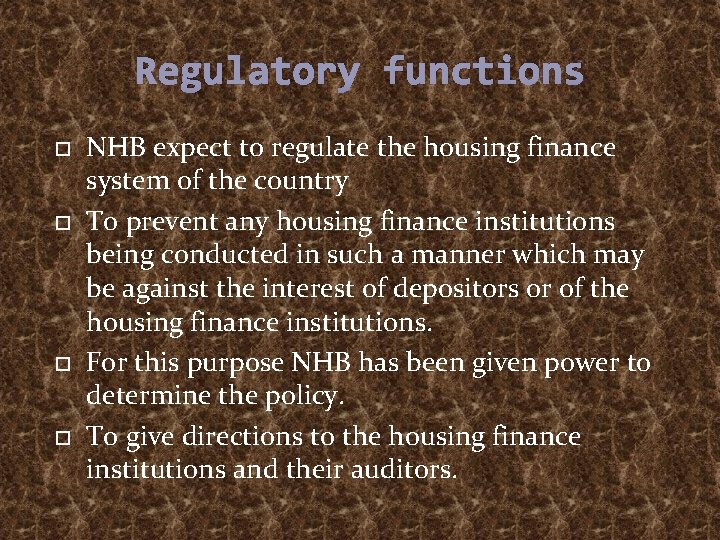 Regulatory functions NHB expect to regulate the housing finance system of the country To